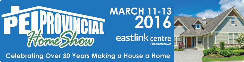 2016 PEI Provincial Home Show, Charlottetown